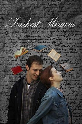 外网猎奇《至暗米里亚姆 Darkest Miriam》免费在线观看