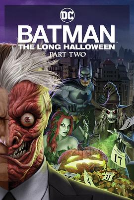 外网猎奇《蝙蝠侠：漫长的万圣节(下) Batman: The Long Halloween, Part 2》免费在线观看